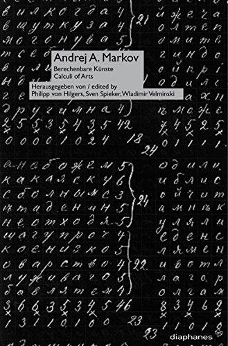 Andrej A. Markov: Berechenbare Künste. Mathematik, Poesie, Moderne