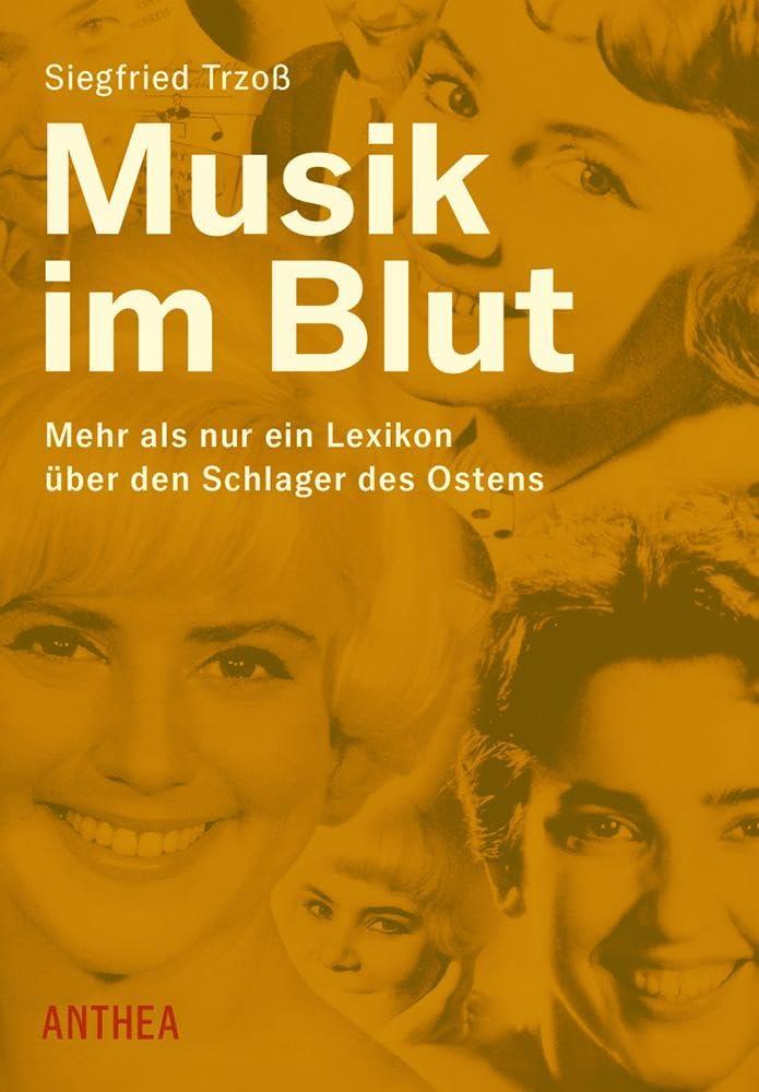 Musik im Blut: Mehr als nur ein Lexikon über den Schlager des Ostens