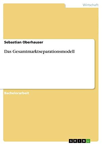 Das Gesamtmarktseparationsmodell