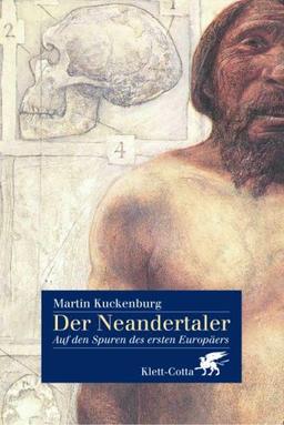 Der Neandertaler. Auf den Spuren des ersten Europäers