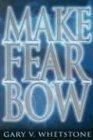 Make Fear Bow