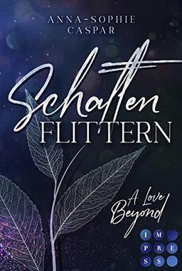 Schattenflittern. A Love Beyond: Young Adult Urban Fantasy über eine Liebe, die alle Grenzen sprengt