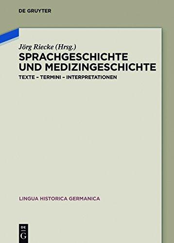 Sprachgeschichte und Medizingeschichte: Texte - Termini - Interpretationen (Lingua Historica Germanica, Band 16)