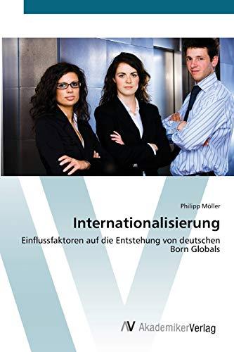 Internationalisierung: Einflussfaktoren auf die Entstehung von deutschen Born Globals