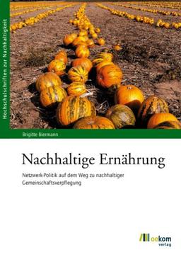 Nachhaltige Ernährung: Netzwerk-Politik auf dem Weg zu nachhaltiger Gemeinschaftsverpflegung