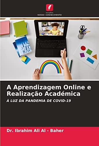 A Aprendizagem Online e Realização Académica: À LUZ DA PANDEMIA DE COVID-19