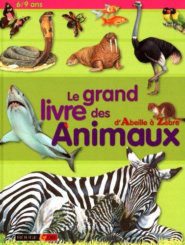 Le grand livre des animaux : d'abeille à zèbre