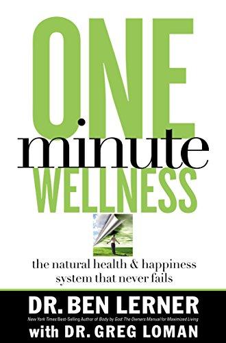 One-Minute Wellness: The Natural Health And Happiness System That Never Fails (BODY BY GOD)