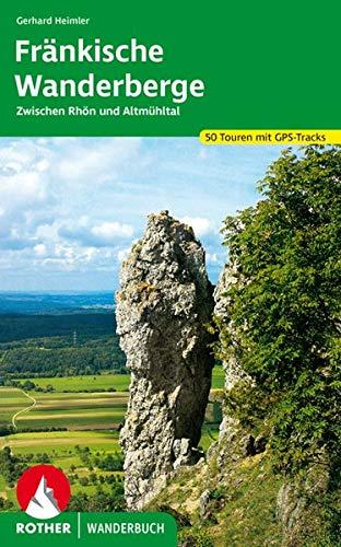 Fränkische Wanderberge: Die 50 schönsten Gipfelziele und Aussichtspunkte zwischen Rhön und Altmühltal. Mit GPS-Tracks (Rother Wanderbuch)