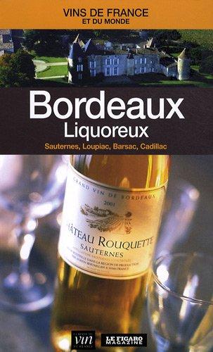 Bordeaux liquoreux : Sauternes, Loupiac, Barsac, Cadillac