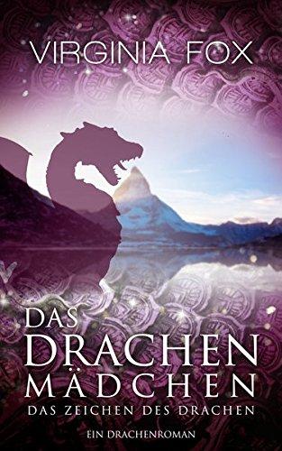 Das Drachenmädchen: Das Zeichen des Drachen (Ein Drachenroman - Band 4)