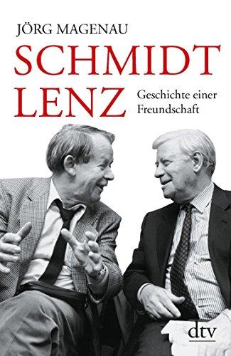 Schmidt - Lenz: Geschichte einer Freundschaft (dtv Sachbuch)