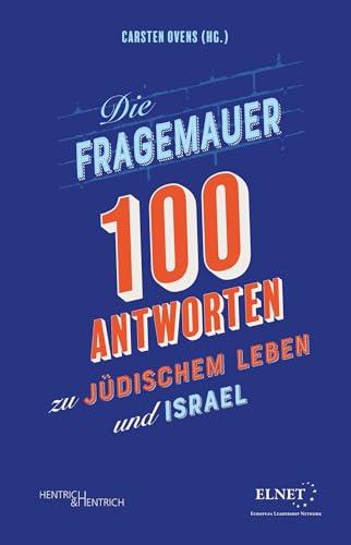 Die Fragemauer – 100 Antworten zu jüdischem Leben und Israel