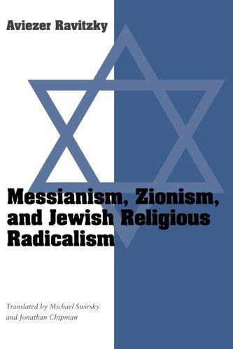 Messianism, Zionism, and Jewish Religious Radicalism (Chicago Studies in the History of Judaism)