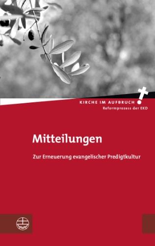 Mitteilungen: Zur Erneuerung evangelischer Predigtkultur