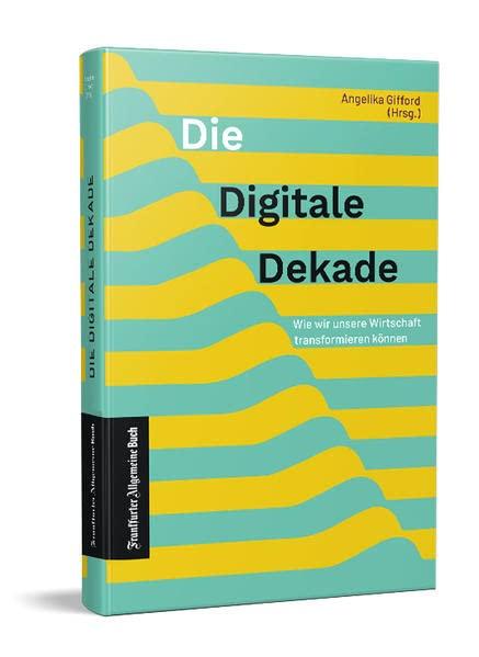 Die Digitale Dekade: Wie wir unsere Wirtschaft transformieren können