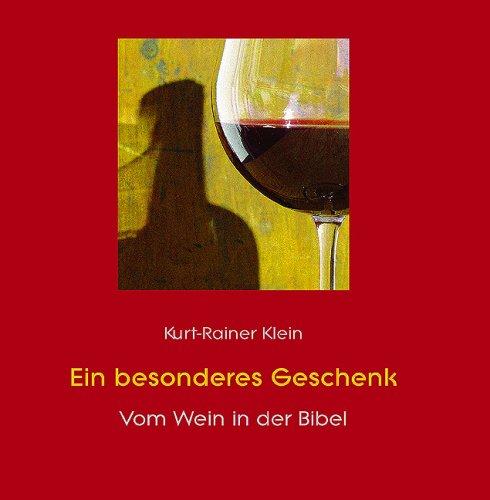 Ein besonderes Geschenk: vom Wein in der Bibel