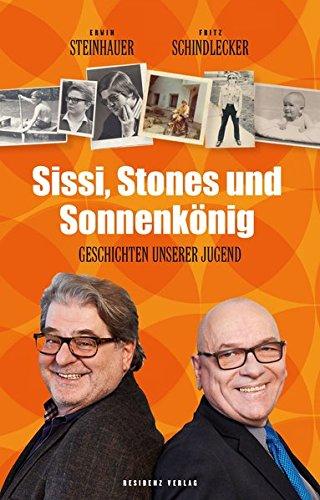 Sissi, Stones und Sonnenkönig: Geschichten unserer Jugend