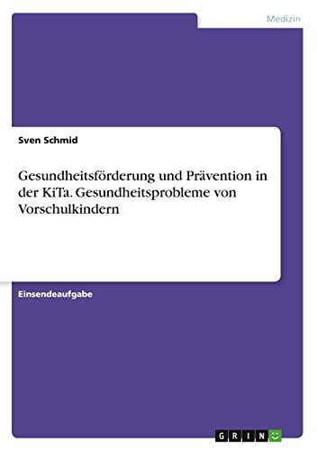 Gesundheitsförderung und Prävention in der KiTa. Gesundheitsprobleme von Vorschulkindern