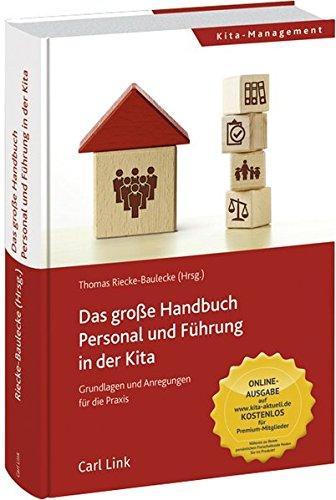 Das große Handbuch Personal und Führung in der Kita: Grundlagen und Anregungen für die Praxis