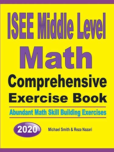 ISEE Middle Level Math Comprehensive Exercise Book: Abundant Math Skill Building Exercises