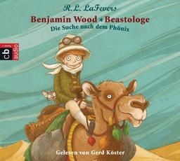 Benjamin Wood - Beastologe: Die Suche nach dem Phönix