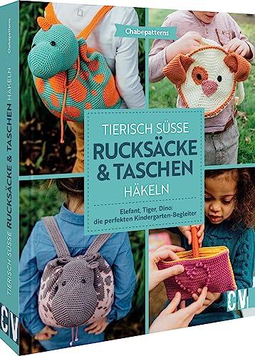 Häkelbuch – Tierisch süße Rucksäcke & Taschen häkeln: Elefant, Tiger, Dino & Co. Häkelanleitungen für die perfekten Kindergarten-Begleiter. Süße, kuschlige Begleiter für Kinder häkeln