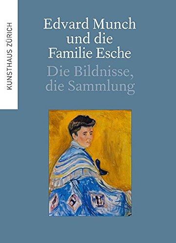 Edvard Munch und die Familie Esche: Die Bildnisse, die Sammlung