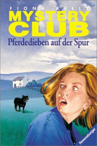 Mystery Club, Bd.11, Pferdedieben auf der Spur