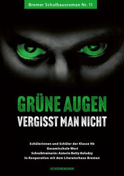 Grüne Augen vergisst man nicht: Bremer Schulhausroman Nr. 11