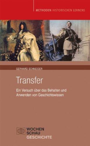 Transfer: Ein Versuch über das Behalten und Anwenden von Geschichtswissen