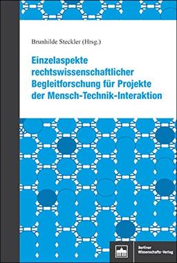 Einzelaspekte rechtswissenschaftlicher Begleitforschung für Projekte der Mensch-Technik-Interaktion