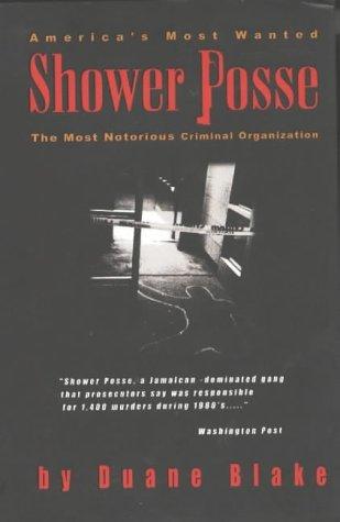 Shower Posse: The Most Notorious Jamaican Crime Organisation: The Most Notorious Jamaican Crime Organization