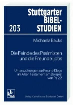 Die Feinde des Psalmisten und die Freunde Ijobs