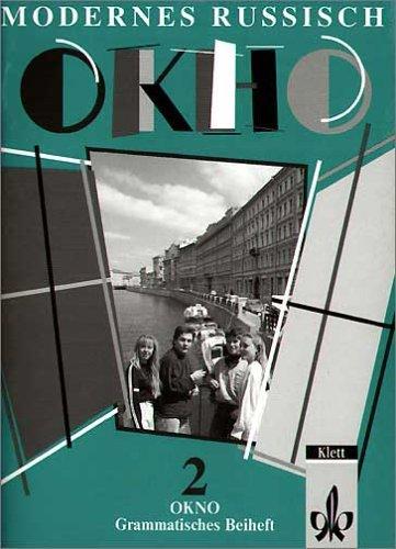 Modernes Russisch - Okno. Unterrichtswerk für Gymnasien: Okno - Modernes Russisch, Grammatisches Beiheft