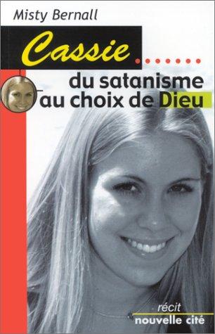 Cassie : du satanisme au choix de Dieu (Récit)