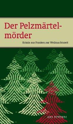 Der Pelzmärtelmörder: Krimianthologie