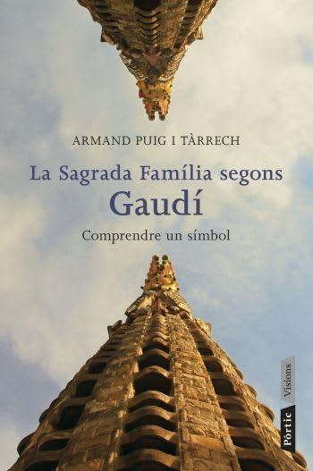 La Sagrada Família segons Gaudí: comprendre un símbol (P.VISIONS)