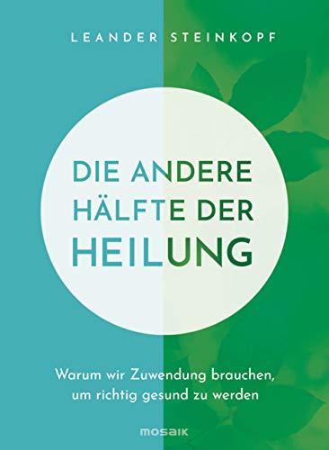 Die andere Hälfte der Heilung: Warum wir Zuwendung brauchen, um richtig gesund zu werden