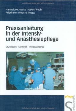 Praxisanleitung in der Intensiv- und Anästhesiepflege: Grundlagen - Methoden - Pflegestandards