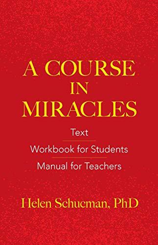 A Course in Miracles: Text, Workbook for Students, Manual for Teachers