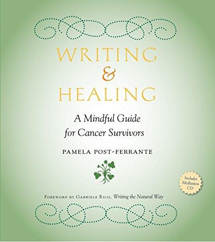 Writing & Healing: A Mindful Guide for Cancer Survivors (Including Audio CD)