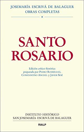 Santo Rosario : edición crítico-histórica (Obras Completas de san Josemaría Escrivá)