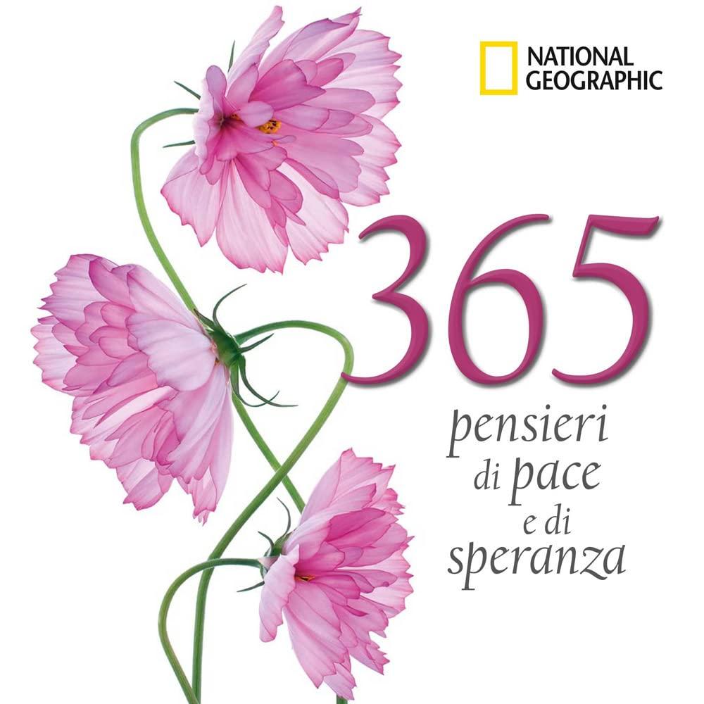 365 pensieri di pace e di speranza (I grandi libri di National Geographic)