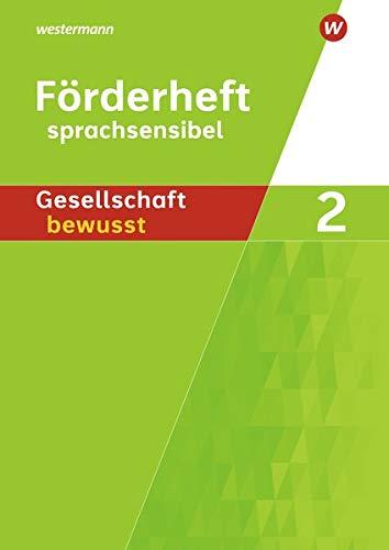 Gesellschaft bewusst - Ausgabe 2019 für differenzierende Schulformen in Nordrhein-Westfalen: Sprachsensibles Arbeitsheft 2