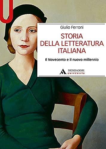 Storia Della Letteratura Italiana. Il Novecento E Il Nuovo Millennio