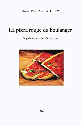 La Pizza Rouge du Boulanger : Le goût des saveurs du souvenir