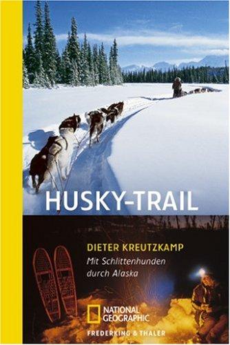 Sierra, Bd.80, Husky-Trail: Mit Schlittenhunden durch Alaska