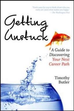 Getting Unstuck: A Guide to Discovering Your Next Career Path