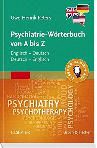 Psychiatrie-Wörterbuch von A bis Z: Englisch - Deutsch  Deutsch - Englisch